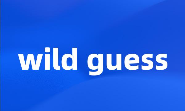 wild guess