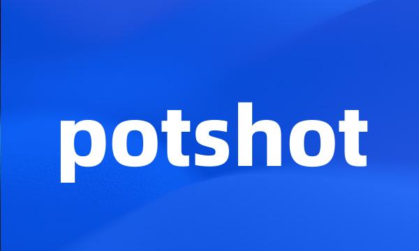 potshot