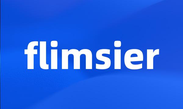 flimsier