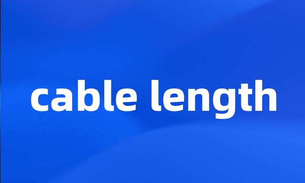 cable length