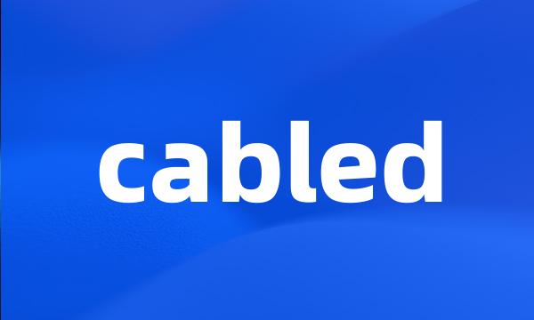 cabled