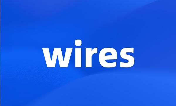 wires