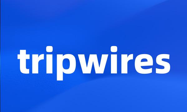 tripwires