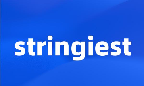 stringiest