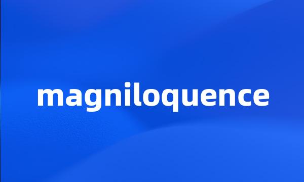 magniloquence