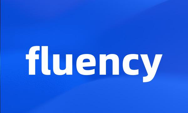 fluency