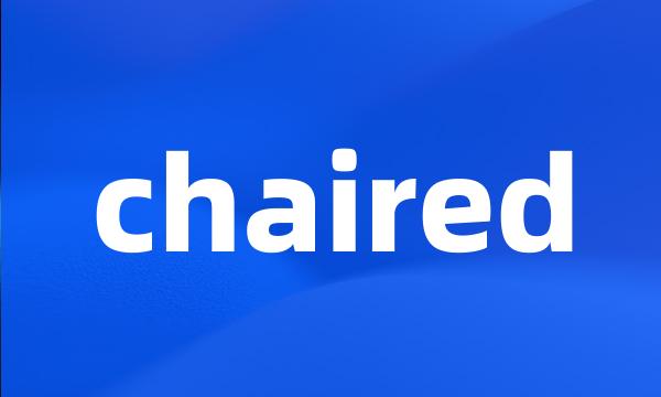 chaired