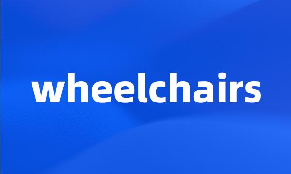 wheelchairs