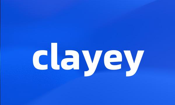 clayey