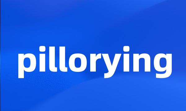 pillorying