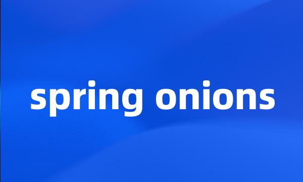 spring onions