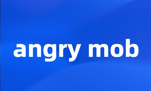 angry mob