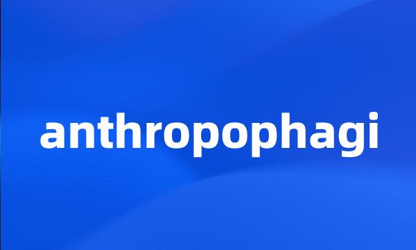 anthropophagi