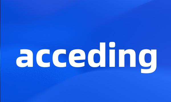 acceding