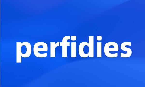 perfidies