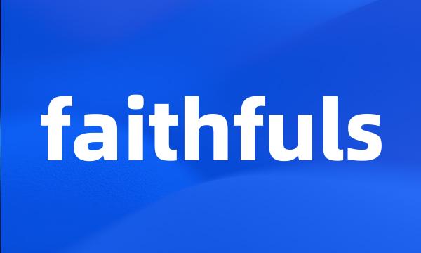 faithfuls