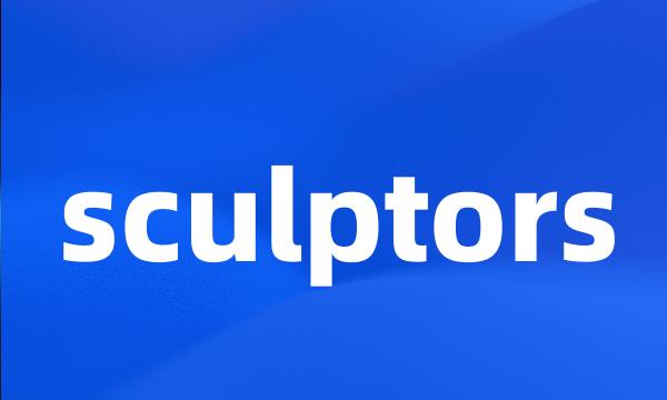 sculptors