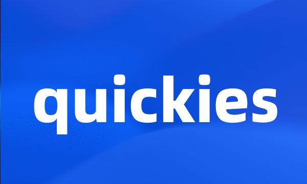 quickies