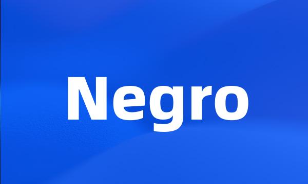 Negro