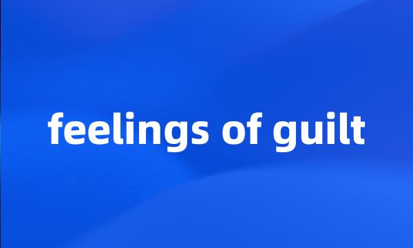 feelings of guilt