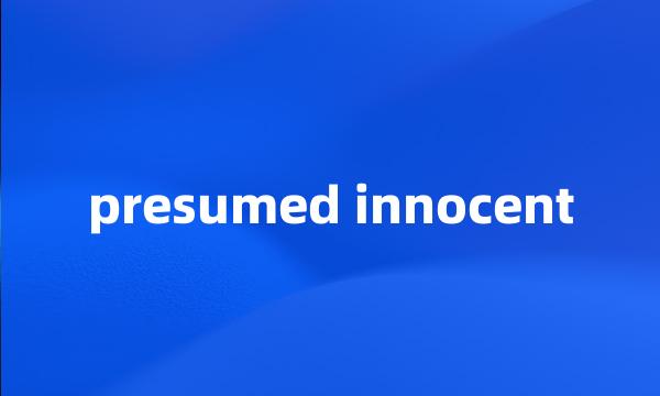 presumed innocent