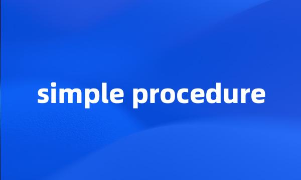 simple procedure