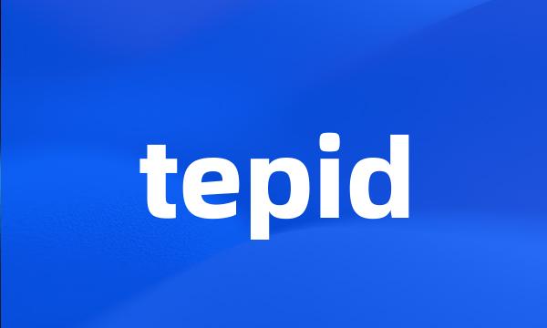 tepid