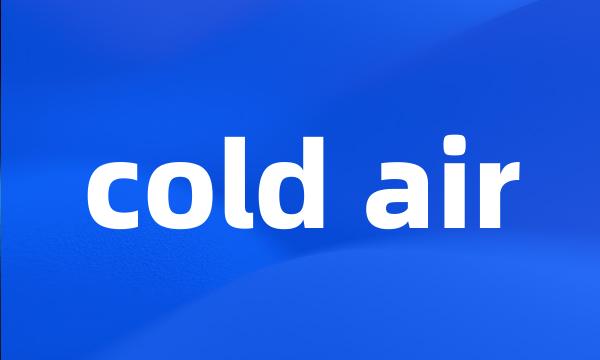 cold air