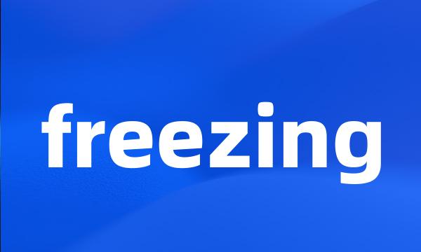 freezing