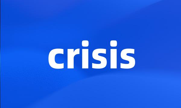 crisis