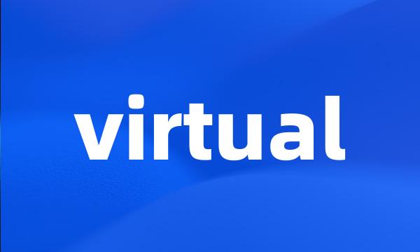 virtual