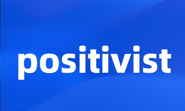 positivist