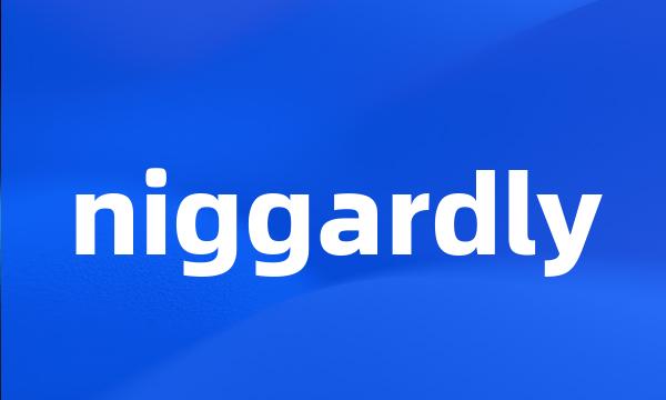 niggardly