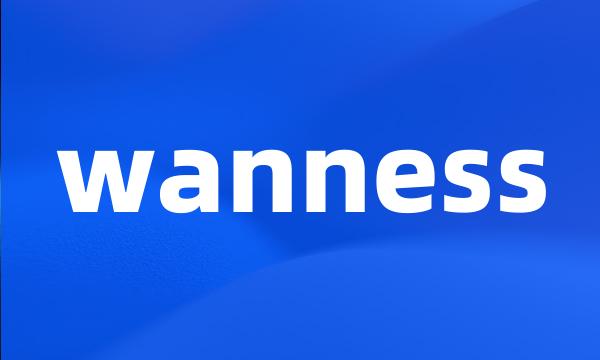 wanness