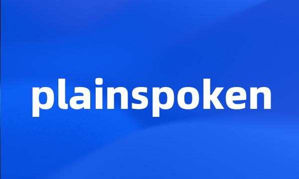 plainspoken