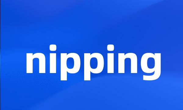 nipping