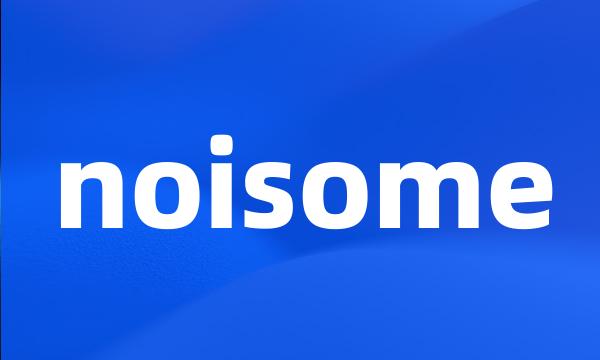 noisome