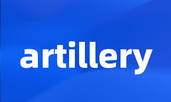 artillery