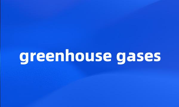 greenhouse gases