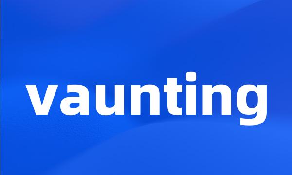 vaunting