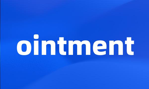 ointment