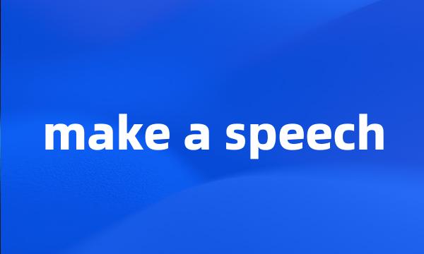 make a speech