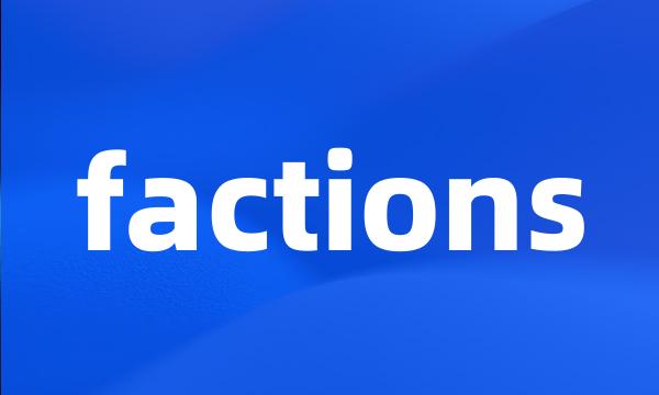 factions