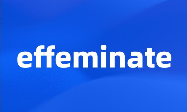 effeminate