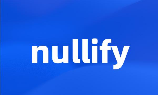 nullify