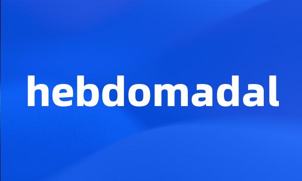 hebdomadal