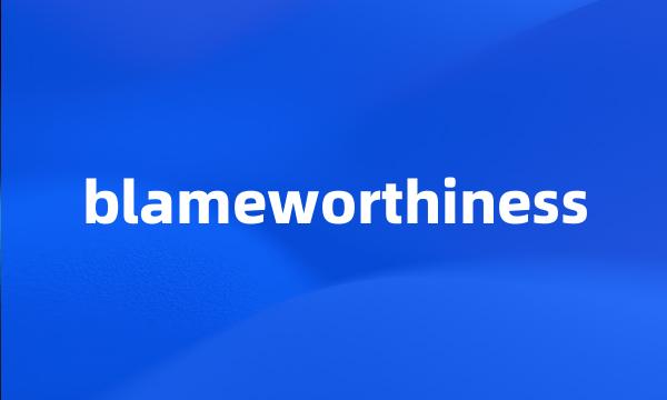 blameworthiness