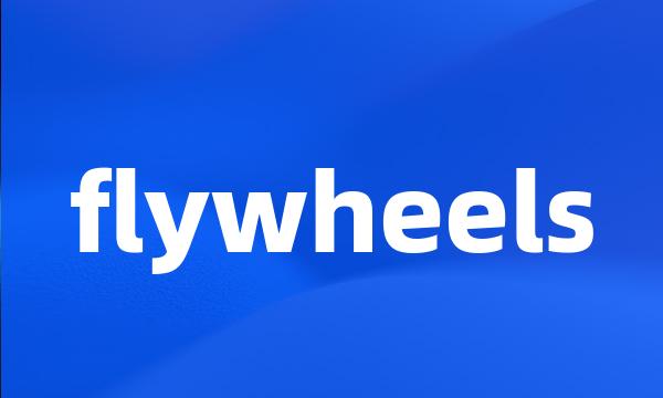 flywheels