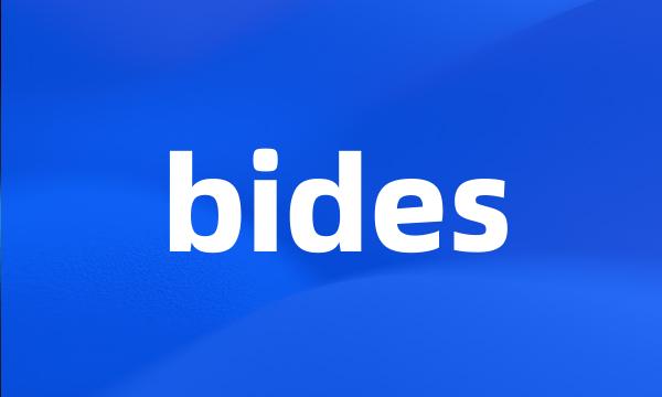 bides