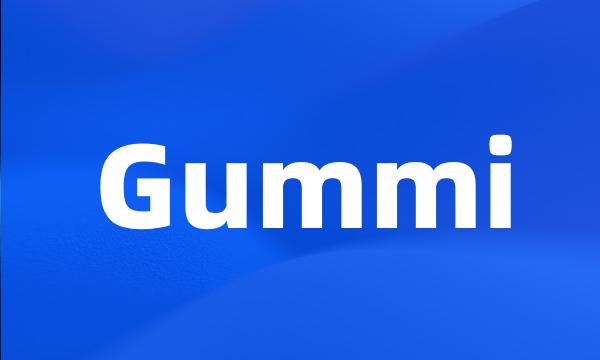 Gummi